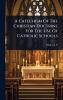 Catechism Of The Christian Doctrine For The Use Of Catholic Schools