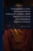 Grammatica Sive Institutionum Linguae Latinae Liber Primus. In Usum Studiosorum Societatis Jesu