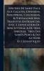 Epistres De Saint Paul Aux Galates Ephesiens Philippiens Colossiens & Thessaloniciens Traduites En Francois Avec L'explication Du Sens Litteral & Du Sens Spirituel TirÃ(c)e Des Saints Peres & Des Auteurs Ecclesiastiques