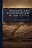 ExplicaciÃ3n De Las Cuatro Partes De La Doctrina Cristiana