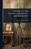 Guide To The Science Of Photo-micrography