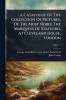 Catalogue Of The Collection Of Pictures Of The Most Noble The Marquess Of Stafford At Cleveland House London