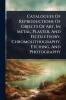 Catalogues Of Reproductions Of Objects Of Art In Metal Plaster And Fictile Ivory Chromolithography Etching And Photography