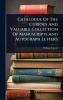 Catalogue Of The Curious And Valuable Collection Of Manuscripts And Autograph Letters