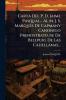 Carta Del P. D. Jaime Pasqual... Al M. J. S. MarquÃ(c)s De Capmany Canonigo Prenostrateuse De Bellpuig De Las Cadellanas...