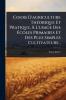 Cours D'agriculture ThÃ(c)orique Et Pratique Ã L'usage Des Ãcoles Primaires Et Des Plus Simples Cultivateurs...