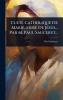 Culte Catholique De Marie Mère De JÃ(c)sus... Par M. Paul Sauceret...