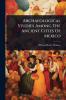 Archaeological Studies Among The Ancient Cities Of Mexico