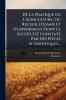 De La Pratique De L'agriculture Ou Recueil D'essais Et D'expÃ(c)riences Dont Le Succès Est ConstatÃ(c) Par Des Pièces Authentiques...