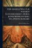 einzige Weg zur wahren GlÃ1/4ckseligkeit Deren jeder Mensch fähig ist Zweite Ausgabe