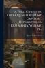 M. Tulli Ciceronis Opera Quae Supersunt Omnia Ac Deperditorum Fragmenta Volume 15...
