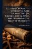 Lectures On Subjects Connected With Prophecy (by J.w. Brooks). (edinb. Assoc. For Promoting The Study Of Prophecy)