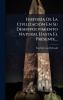 Historia De La CivilizaciÃ3n En Su Desenvolvimiento Natural Hasta El Presente...