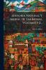Historia Natural Y Moral De Las Indias Volumes 1-2...