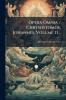 Opera Omnia / Chrysostomos Johannes Volume 13...