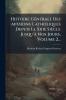 Histoire GÃ©nÃ©rale Des Missions Catholiques Depuis Le Xiiie SiÃ¨cle Jusqu'Ã  Nos Jours Volume 2...