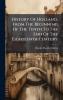 History Of Holland From The Beginning Of The Tenth To The End Of The Eighteenth Century