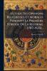 Luther Ses Opinions Religieuses Et Morales Pendant La PremiÃ¨re PÃ©riode De La RÃ©forme [1517-1525]...