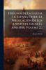 Historia De La Iglesia De EspaÃ±a Desde La PredicaciÃ³n De Los ApÃ³stoles Hasta El AÃ±o 1856 Volume 2...