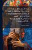Istoria Della Vita VirtÃ¹ E Miracoli Di S. Gennaro Vescovo E Martire... Con Aggiunte Napoli- Mosca 1710...