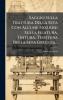 Saggio Sulla Trattura Della Seta Con Alcune Nozioni Sulla Filatura Tintura Tessitura Della Seta Greggia...