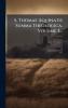 S. Thomae Aquinatis Summa Theologica Volume 3...