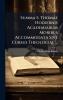 Summa S. Thomae Hodiernis Academiarum Moribus Accommodata Sive Cursus Theologiae ...