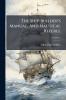 The Ship-builder's Manual And Nautical Referee