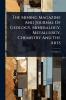 Mining Magazine And Journal Of Geology Mineralogy Metallurgy Chemistry And The Arts