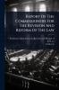Report Of The Commissioners For The Revision And Reform Of The Law