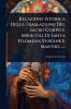 Relazione Istorica Della Traslazione Del Sacro Corpo E Miracoli Di Santa Filomena Vergine E Martire......