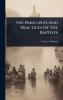 Principles And Practices Of The Baptists