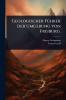Geologischer FÃ1/4hrer der Umgebung von Freiburg.