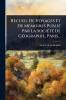 Recueil De Voyages Et De MÃ(c)moires PubliÃ(c) Par La SociÃ(c)tÃ(c) De GÃ(c)ographie Paris...
