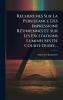 Recherches Sur La Persistance Des Impressions RÃ(c)tiniennes Et Sur Les Excitations Lumineuses De Courte DurÃ(c)e...