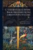 C. Valerii Flacci Setini Balbi Argonauticon Libros Octo Volume 2...