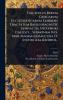 Fasciculus Rerum GrÃ]carum Ecclesiasticarum Exhibens Tractatum Basilii Magni De Synisactis Nicephori Callisti ... Sermonem In S. Mar. Magdalenam Cura Et Studio A.m. Bandini...