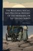 Religious Social And Political History Of The Mormans Or Latter-day Saints