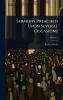 Sermons Preached Upon Several Occasions