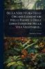 Della Struttura Degli Organi Elementari Nelle Piante E Delle Loro Funzioni Nella Vita Vegetabile...