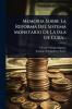 Memoria Sobre La Reforma Del Sistema Monetario De La Isla De Cuba...