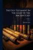 Old Testament In The Light Of The Ancient East