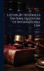 Letters By Historicus On Some Questions Of International Law