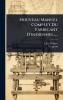 Nouveau Manuel Complet Du Fabricant D'indiennes......
