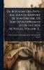 Du Royaume Des Pays-bas Sous Le Rapport De Son Origine De Son DÃ(c)veloppement Et De Sa Crise Actuelle Volume 3...
