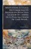 MÃ(c)ditations Ã&#128; L'usage Des CommunautÃ(c)s Religieuses Pour Tous Les Jours De L'annÃ(c)e Ou Le Pain Quotidien De L'âme Pieuse...