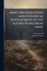 Army Organizations and Historical Development of the Austro-Hungarian Army