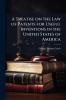 A Treatise on the Law of Patents for Useful Inventions in the United States of America