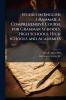 Studies in English Grammar; a Comprehensive Course for Grammar Schools High Schools High Schools and Academies