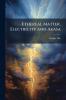Ethereal Matter Electricity and Akasa